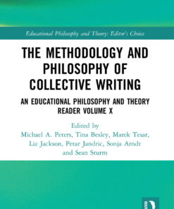 The Methodology and Philosophy of Collective Writing: An Educational Philosophy and Theory Reader Volume X
