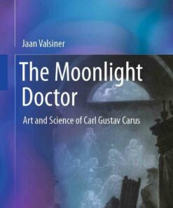 The Moonlight Doctor: Art and Science of Carl Gustav Carus
