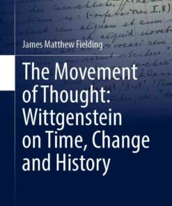 The Movement of Thought: Wittgenstein on Time Change and History