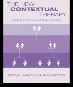 The New Contextual Therapy: Guiding the Power of Give and Take