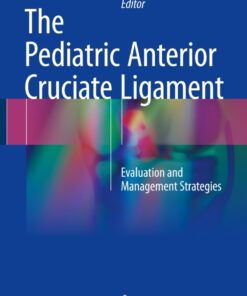 The Pediatric Anterior Cruciate Ligament: Evaluation and Management Strategies