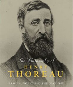 The Philosophy of Henry Thoreau: Ethics Politics and Nature