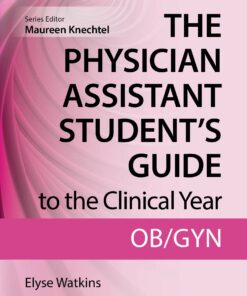 The Physician Assistant Student's Guide to the Clinical Year: OB-GYN: With Free Online Access!