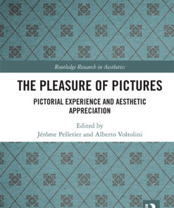 The Pleasure of Pictures : Pictorial Experience and Aesthetic Appreciation