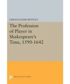 The Profession of Player in Shakespeare's Time 1590-1642