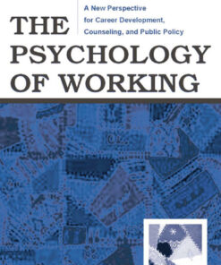 The Psychology of Working: A New Perspective for Career Development Counseling and Public Policy