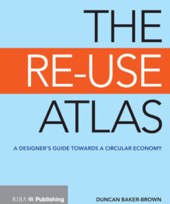 The Re-Use Atlas: A Designer's Guide Towards the Circular Economy