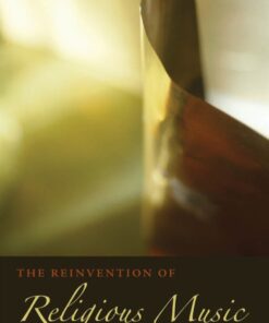 The Reinvention of Religious Music: Olivier Messiaen's Breakthrough Toward the Beyond
