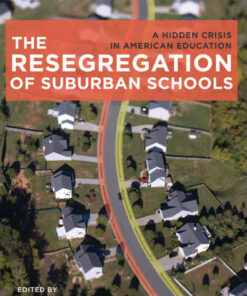 The Resegregation of Suburban Schools: A Hidden Crisis in American Education