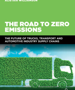 The Road to Zero Emissions: The Future of Trucks Transport and Automotive Industry Supply Chains