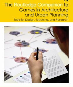The Routledge Companion to Games in Architecture and Urban Planning: Tools for Design Teaching and Research