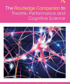 The Routledge Companion to Theatre Performance and Cognitive Science