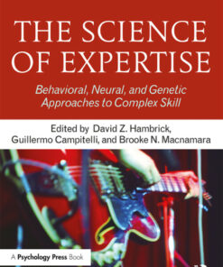 The Science of Expertise: Behavioral Neural and Genetic Approaches to Complex Skill