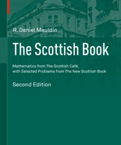 The Scottish Book: Mathematics from The Scottish Caf� with Selected Problems from The New Scottish Book