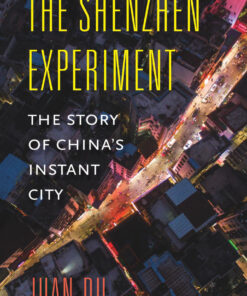 The Shenzhen Experiment: The Story of China?s Instant City