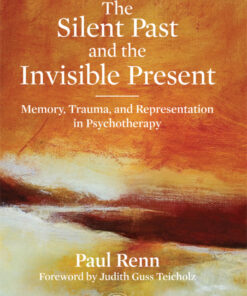 The Silent Past and the Invisible Present: Memory Trauma and Representation in Psychotherapy