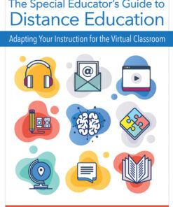 The Special Educator�s Guide to Distance Education: Adapting Your Instruction for the Virtual Classroom