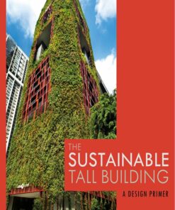 The Sustainable Tall Building: A Design Primer