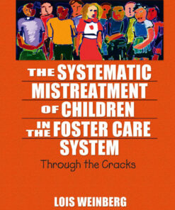 The Systematic Mistreatment of Children in the Foster Care System: Through the Cracks