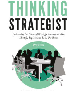 The Thinking Strategist: Unleashing the Power of Strategic Management to Identify Explore and Solve Problems