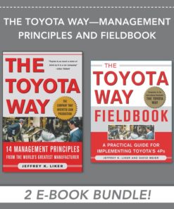 The Toyota Way - Management Principles and Fieldbook (BUNDLE)
