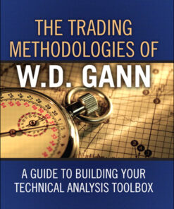 The Trading Methodologies of W.D. Gann: A Guide to Building Your Technical Analysis Toolbox