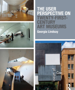 The User Perspective on Twenty-First-Century Art Museums