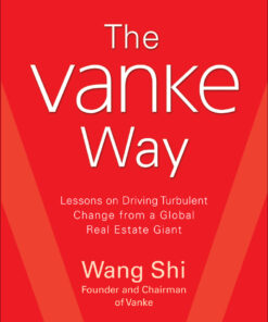 The Vanke Way: Lessons on Driving Turbulent Change from a Global Real Estate Giant