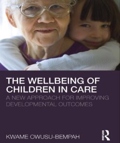 The Wellbeing of Children in Care: A New Approach for Improving Developmental Outcomes