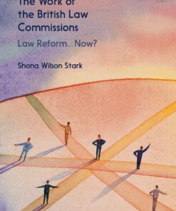 The Work of the British Law Commissions: Law Reform... Now?