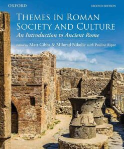 Themes in Roman Society and Culture: An Introduction to Ancient Rome 2nd Edition