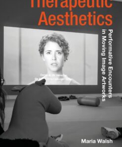 Therapeutic Aesthetics: Performative Encounters in Moving Image Artworks