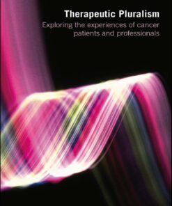 Therapeutic Pluralism: Exploring the Experiences of Cancer Patients and Professionals