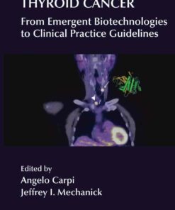 Thyroid Cancer: From Emergent Biotechnologies to Clinical Practice Guidelines