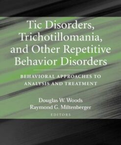Tic Disorders Trichotillomania and Other Repetitive Behavior Disorders: Behavioral Approaches to Analysis and Treatment