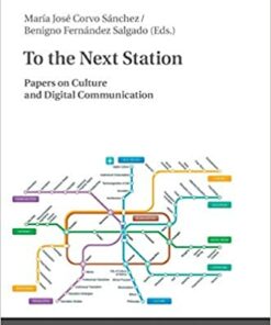 To the Next Station: Papers on Culture and Digital Communication