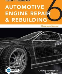 Today?s Technician: Automotive Engine Repair & Rebuilding Classroom Manual and Shop Manual 6th Edition