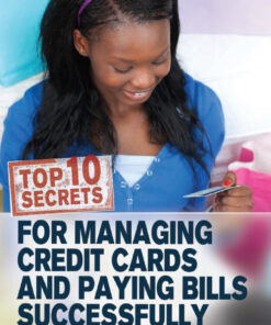 Top 10 Secrets for Managing Credit Cards and Paying Bills Successfully