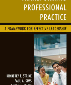 Transforming Professional Practice: A Framework for Effective Leadership