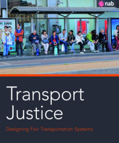 Transport Justice: Designing fair transportation systems