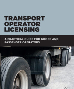Transport Operator Licensing: A Practical Guide for Goods and Passenger Operators