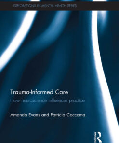 Trauma-Informed Care: How Neuroscience Influences Practice