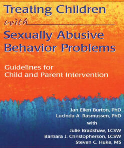 Treating Children with Sexually Abusive Behavior Problems: Guidelines for Child and Parent Intervention