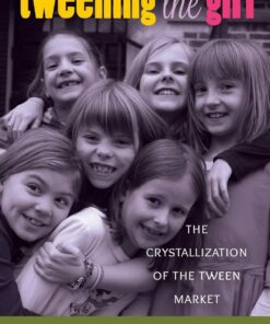 Tweening the Girl: The Crystallization of the Tween Market