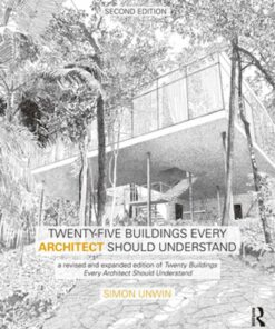 Twenty-Five Buildings Every Architect Should Understand: a revised and expanded edition of Twenty Buildings Every Architect Should Understand