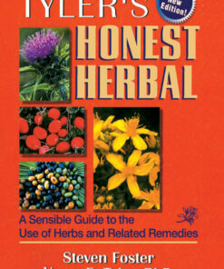 Tyler's Honest Herbal: A Sensible Guide to the Use of Herbs and Related Remedies