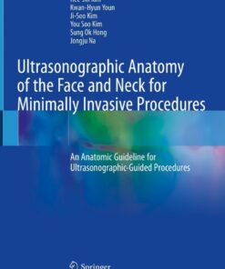 Ultrasonographic Anatomy of the Face and Neck for Minimally Invasive Procedures: An Anatomic Guideline for Ultrasonographic-Guided Procedures