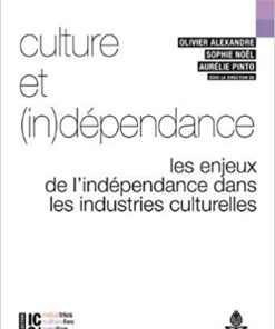 ulture et (in)d�pendance: Les enjeux de lind�pendance dans les industries culturelles