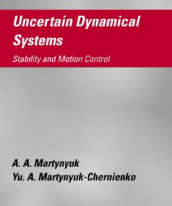 Uncertain Dynamical Systems: Stability and Motion Control