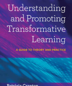 Understanding and Promoting Transformative Learning: A Guide to Theory and Practice
